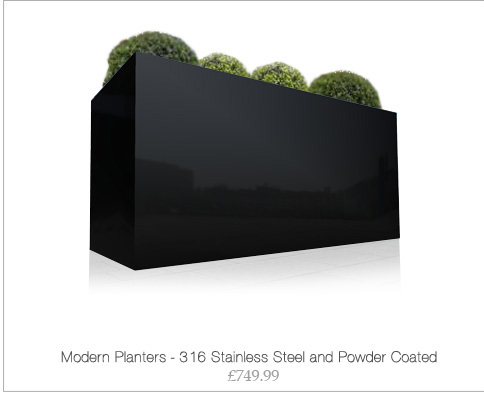 modern planters - 316 stainless steel and powder coated